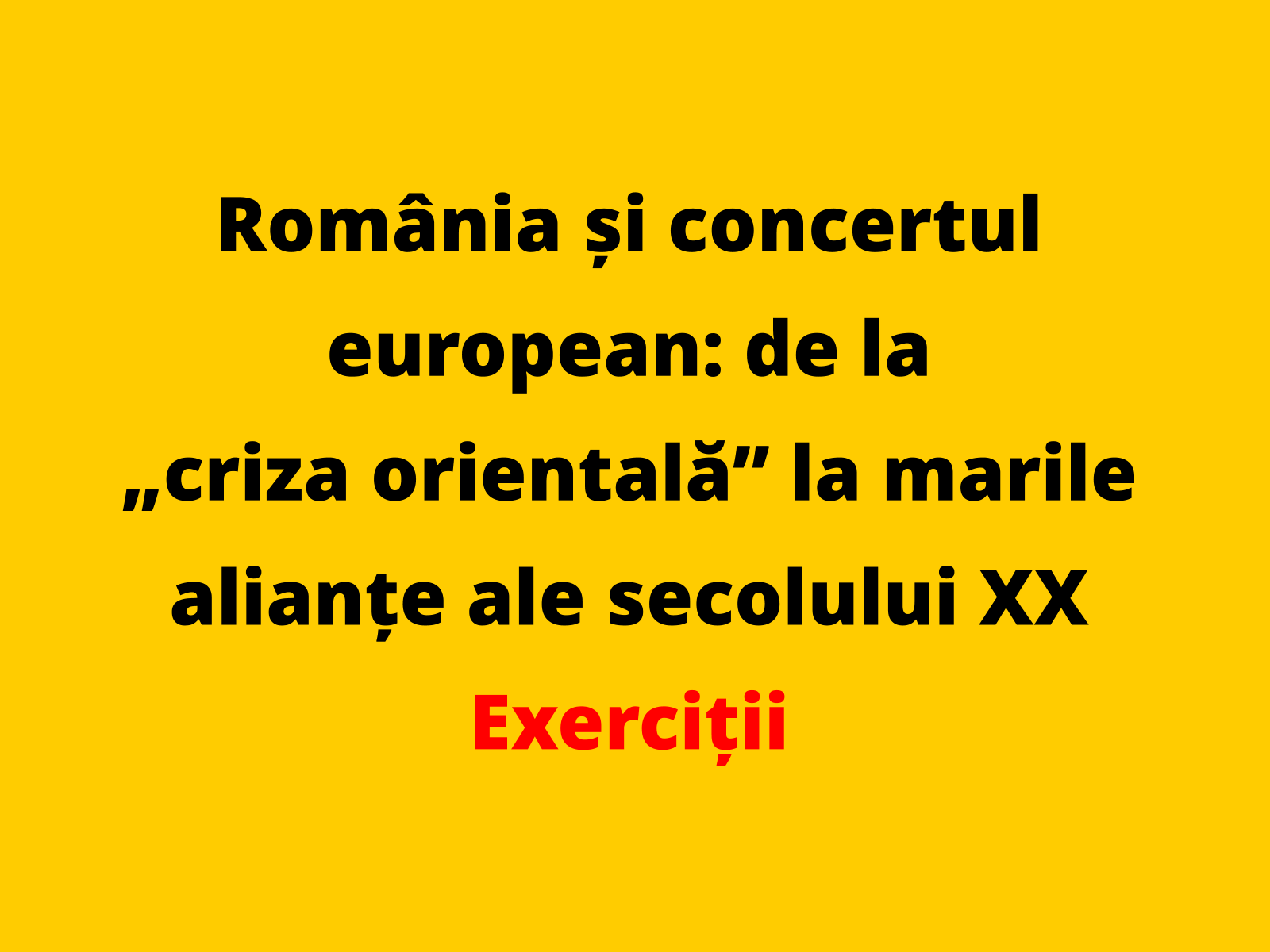 Menționați o caracteristică a acțiunilor desfășurate de statul român modern în „criza orientală” din a doua jumătate a secolului al XIX-lea