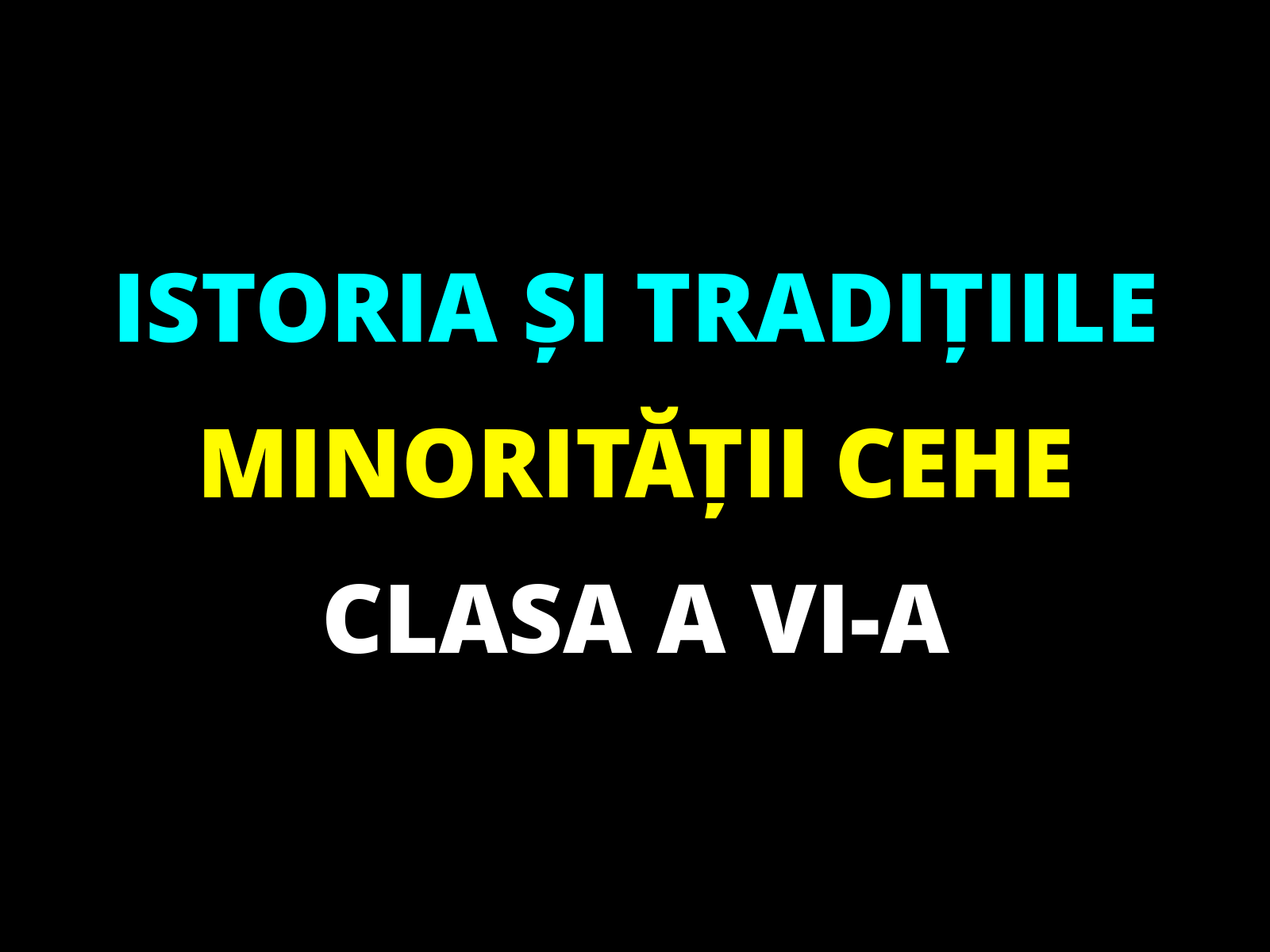Istoria și tradițiile minorității cehe – clasa a VI-a