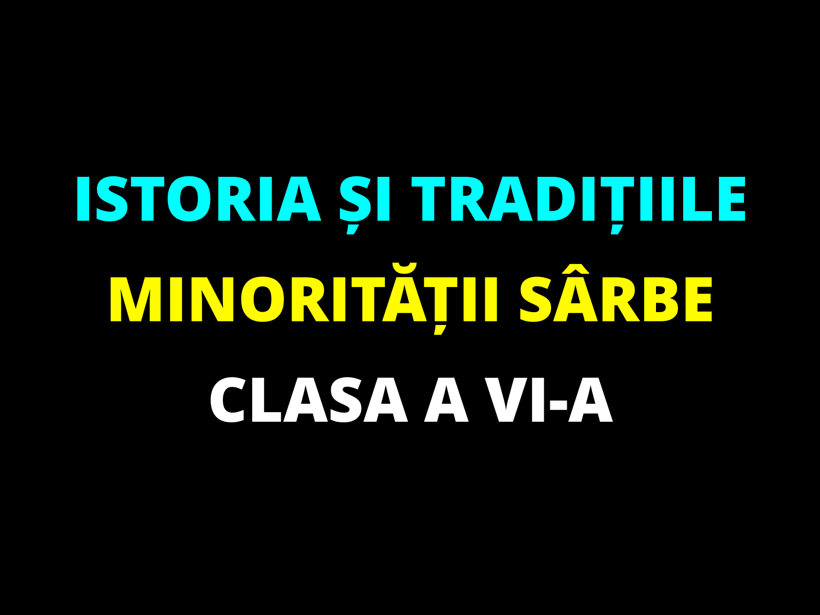 Istoria și tradițiile minorității sârbe – clasa a VI-a