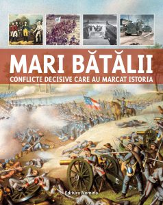 Mari bătălii: conflicte decisive care au marcat istoria