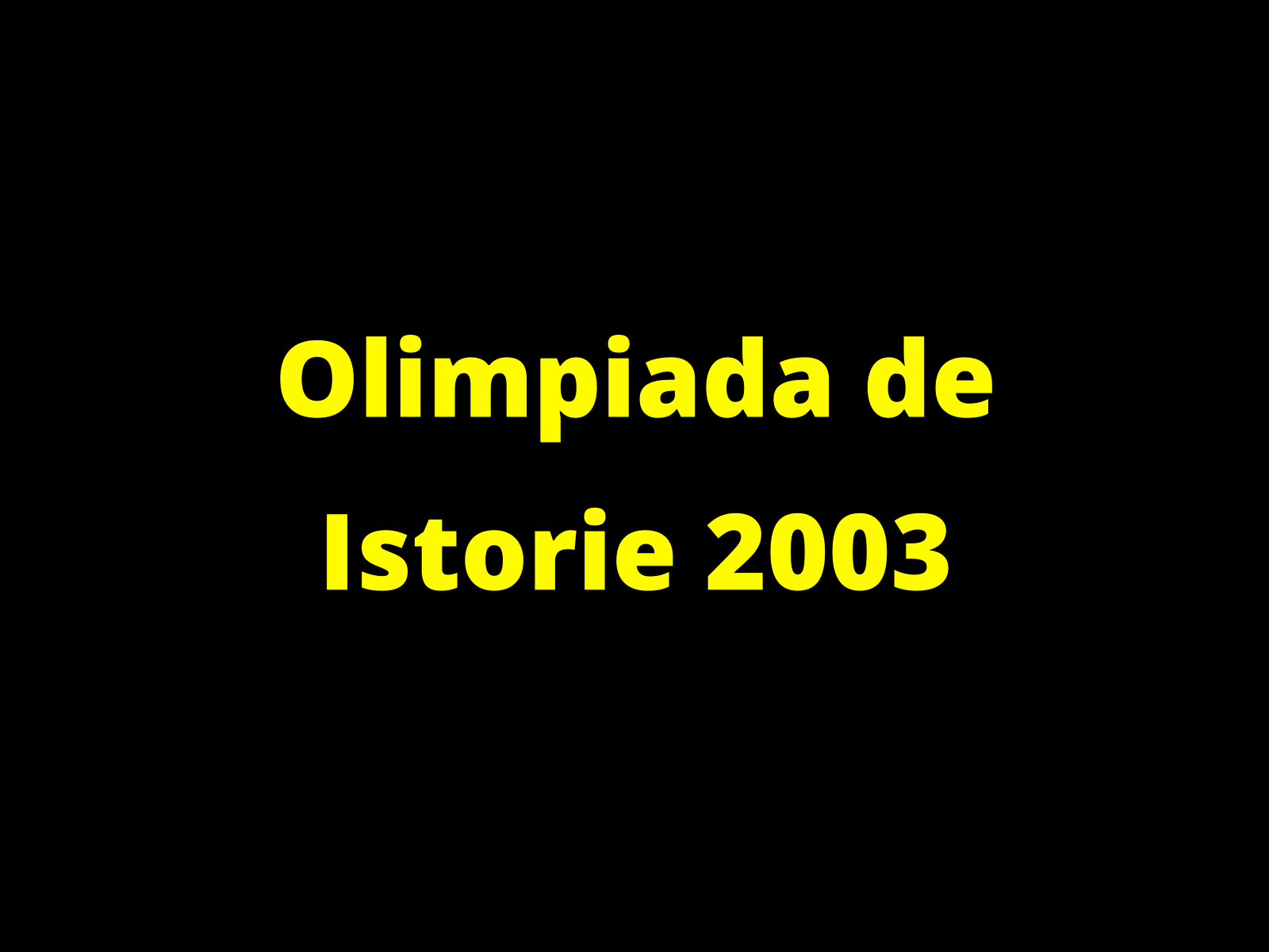 Olimpiada de Istorie 2003 – subiecte și bareme