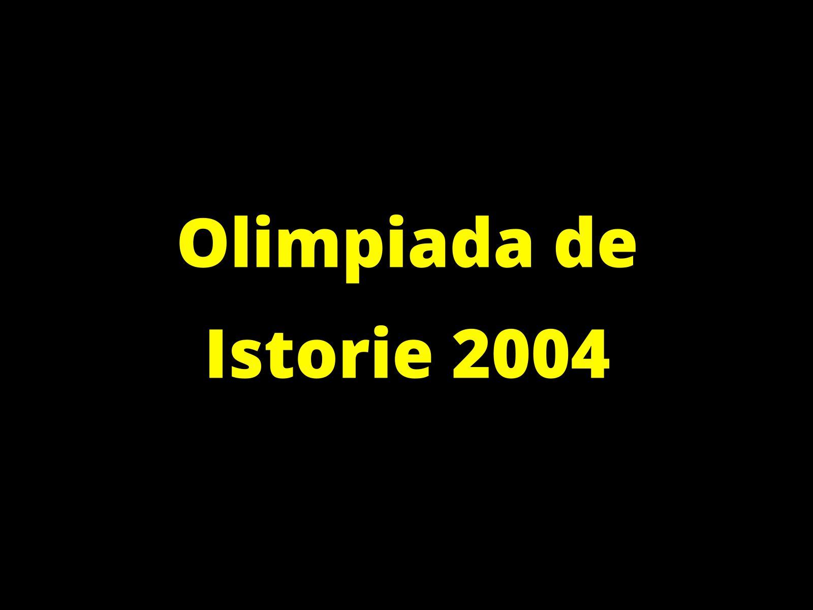 Olimpiada de Istorie 2004 – subiecte și bareme