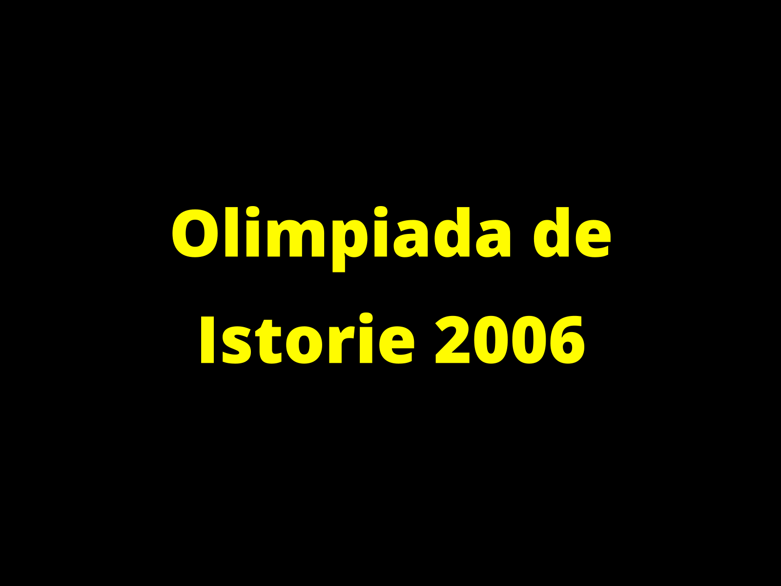 Olimpiada de Istorie 2006 – subiecte și bareme