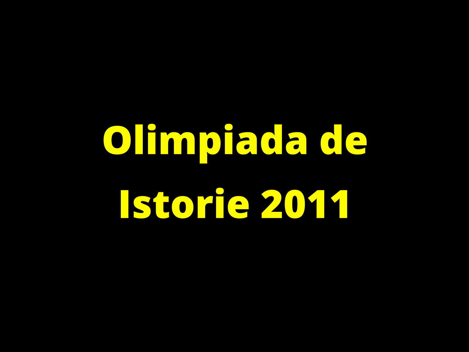 Olimpiada de Istorie 2011 – subiecte și bareme