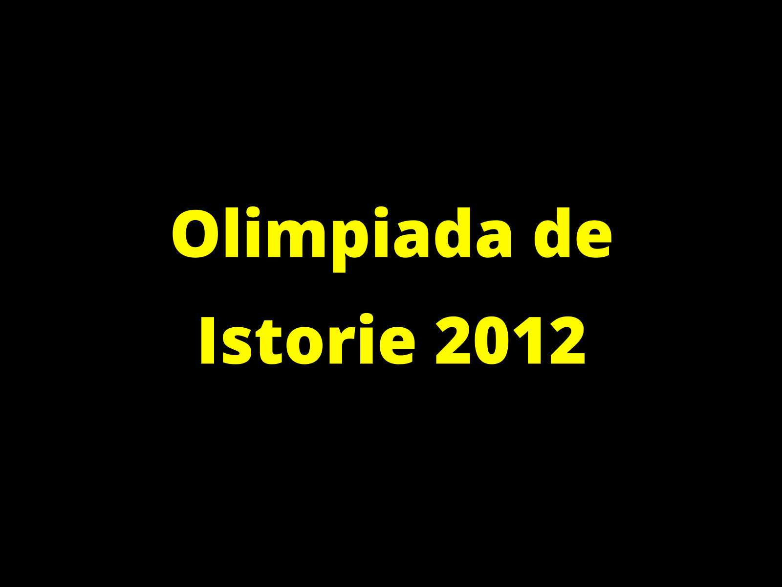 Olimpiada de Istorie 2012 – subiecte și bareme