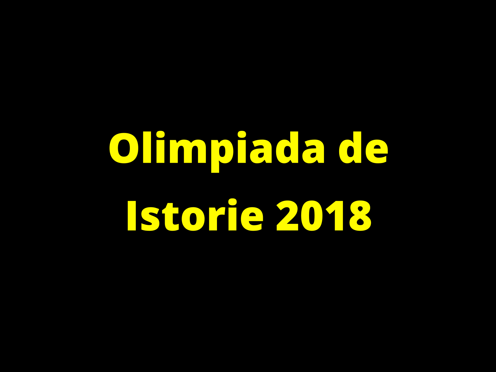 Olimpiada de Istorie 2018 – subiecte și bareme