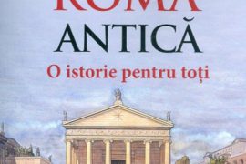 Roma Antică. O istorie pentru toți