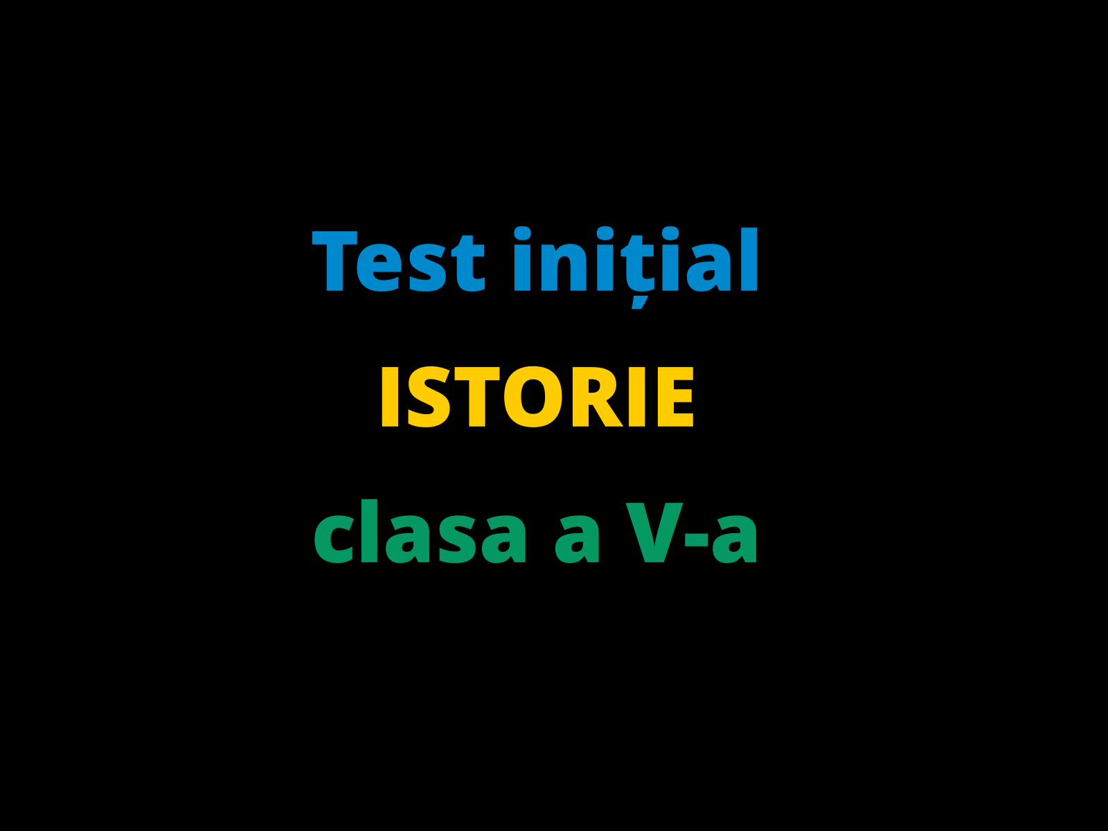 Test inițial la disciplina istorie pentru clasa a V-a