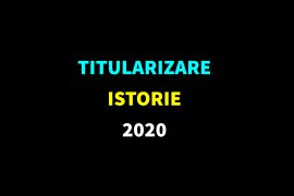Titularizare Istorie 2020 – subiect și barem
